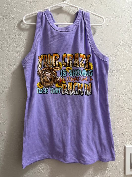 Girls XL- Your Crazy Is Showing You Might Want To Tuck That Back In T-Shirt